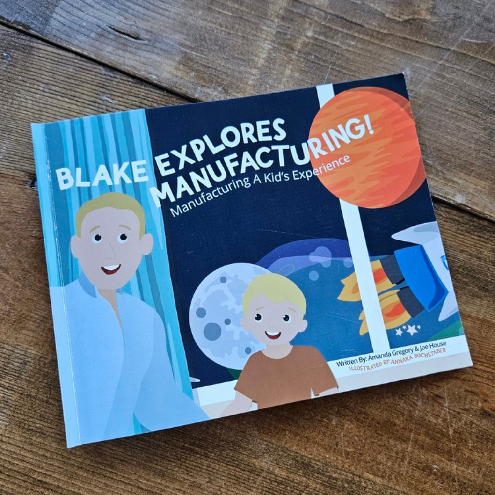 An image of a Self published book called Blake Explores Manufacturing by Amanda Gregory and Joe House