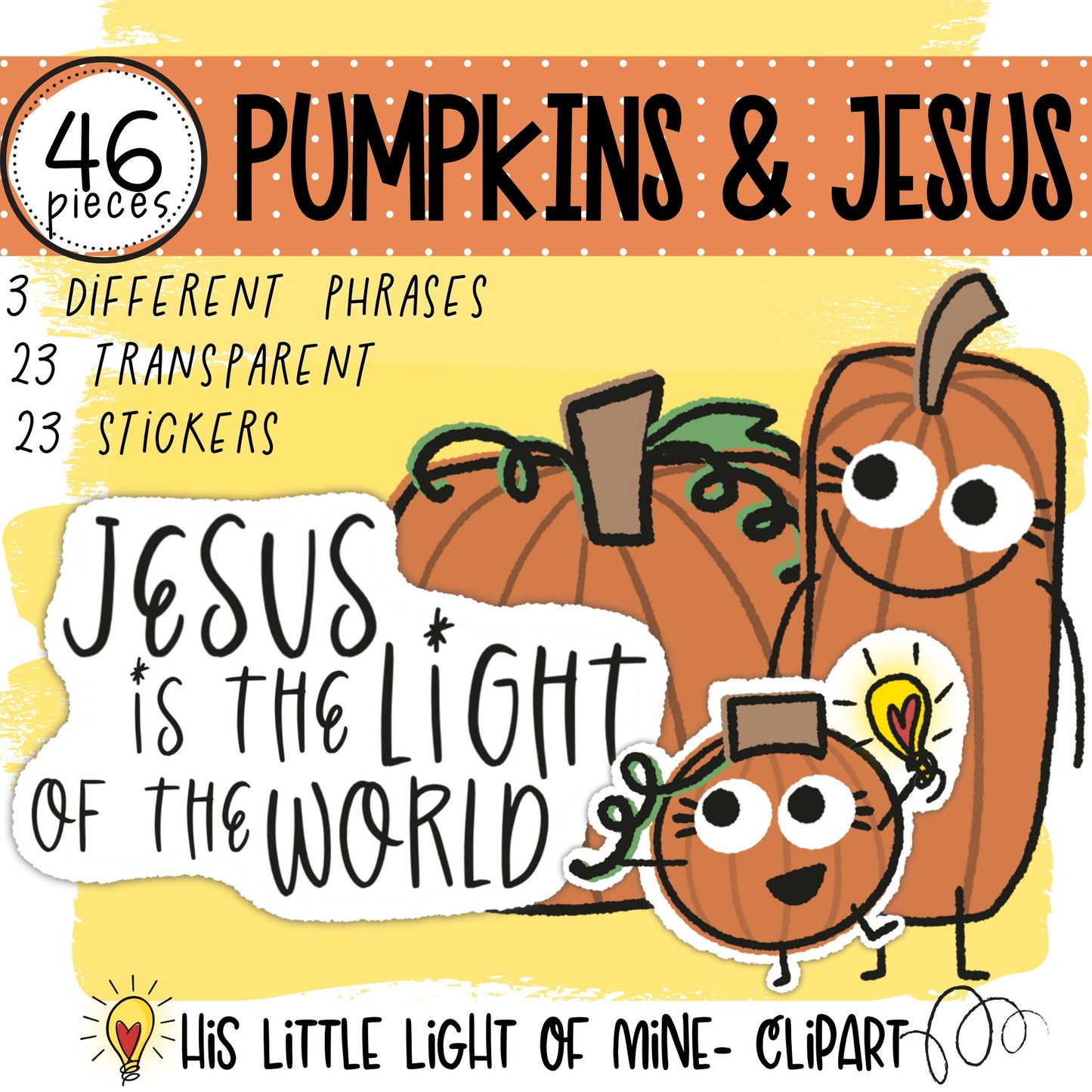 Cover Image of the Pumpkins and Jesus  clip art pack by a self-published illustrator featuring a variety of hand drawn sticker like and transparent pumpkins images and three encouraging phrases 