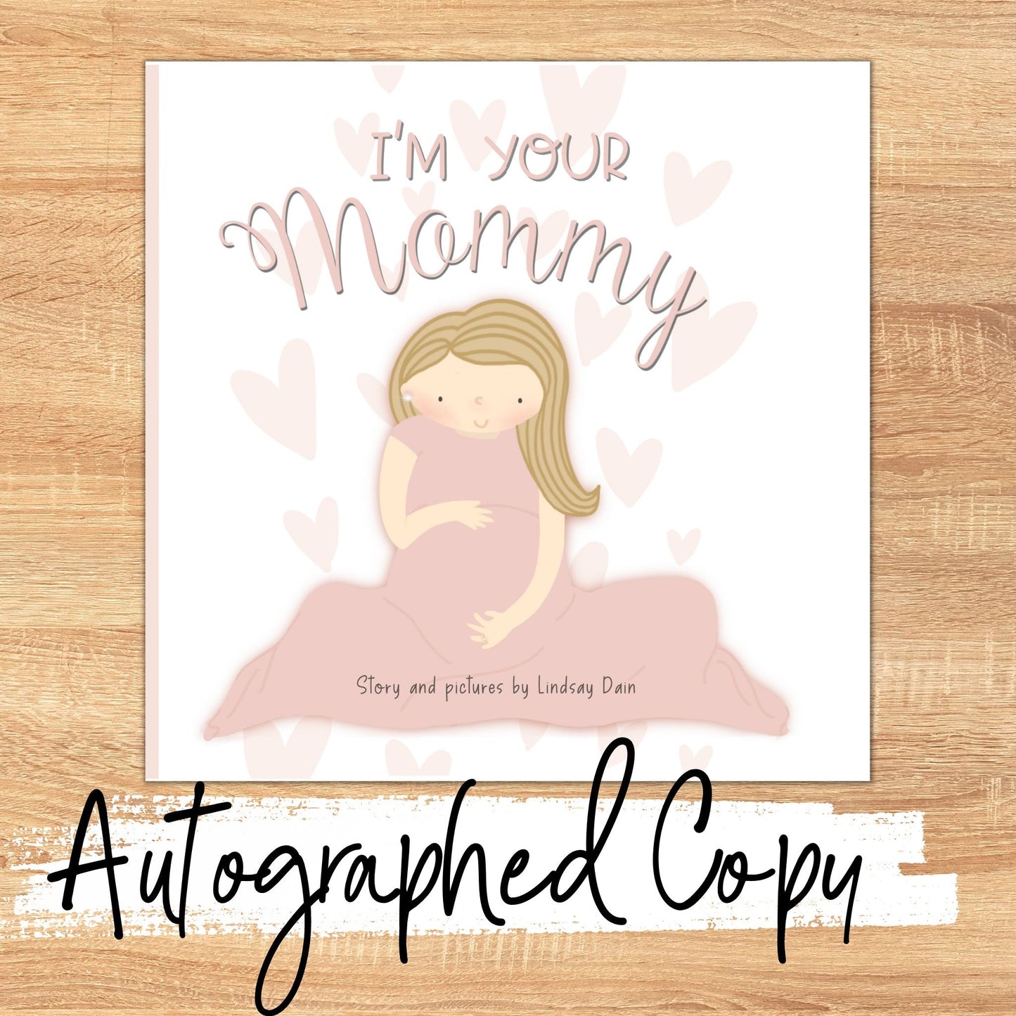 Autographed copy cover example of the children’s picture book called “I’m Your Mommy” that was self-published through Amazon’s Kindle Direct Publishing. 