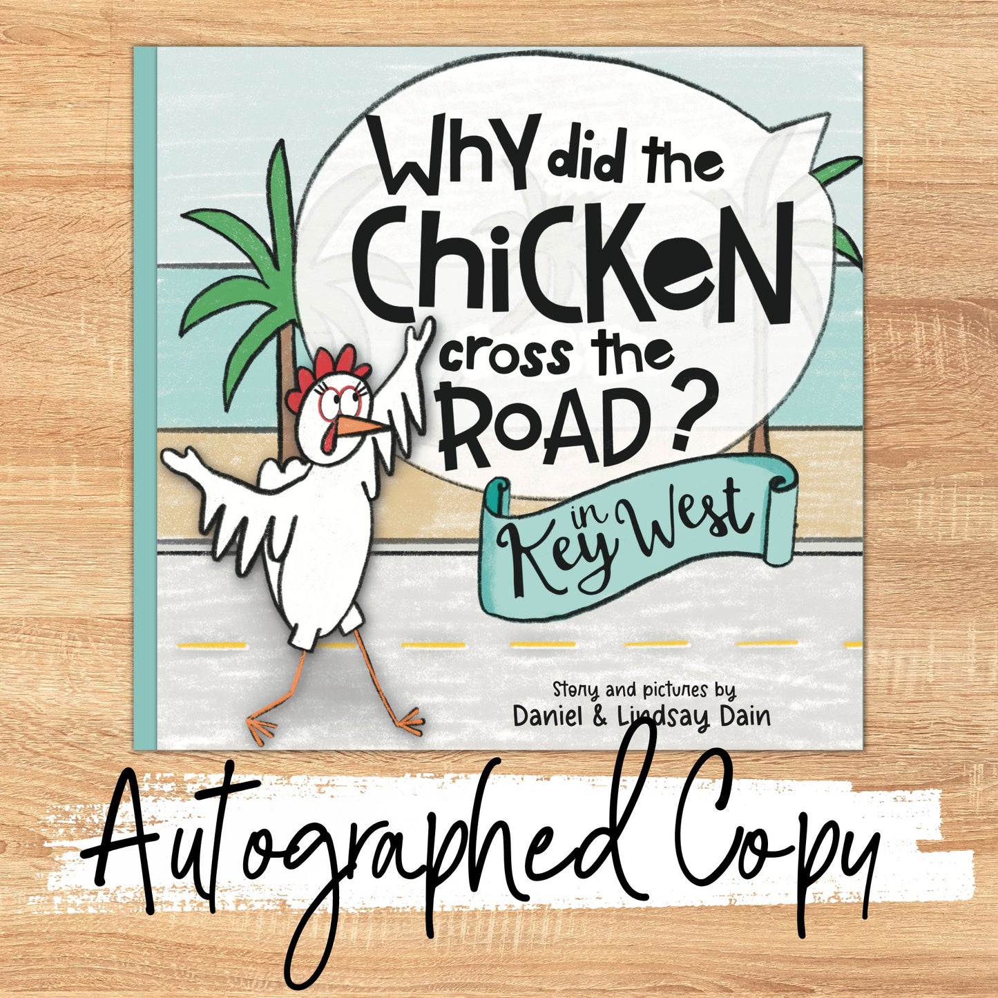 Autographed copy cover example of the children’s picture book called “Why Did the Chicken Cross the Road in Key West?” that was self-published through Amazon’s Kindle Direct Publishing.