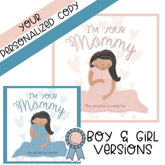 Examples of both boy and girls versions of the self-published personalized gift- a children’s picture book called “I’m Your Mommy”