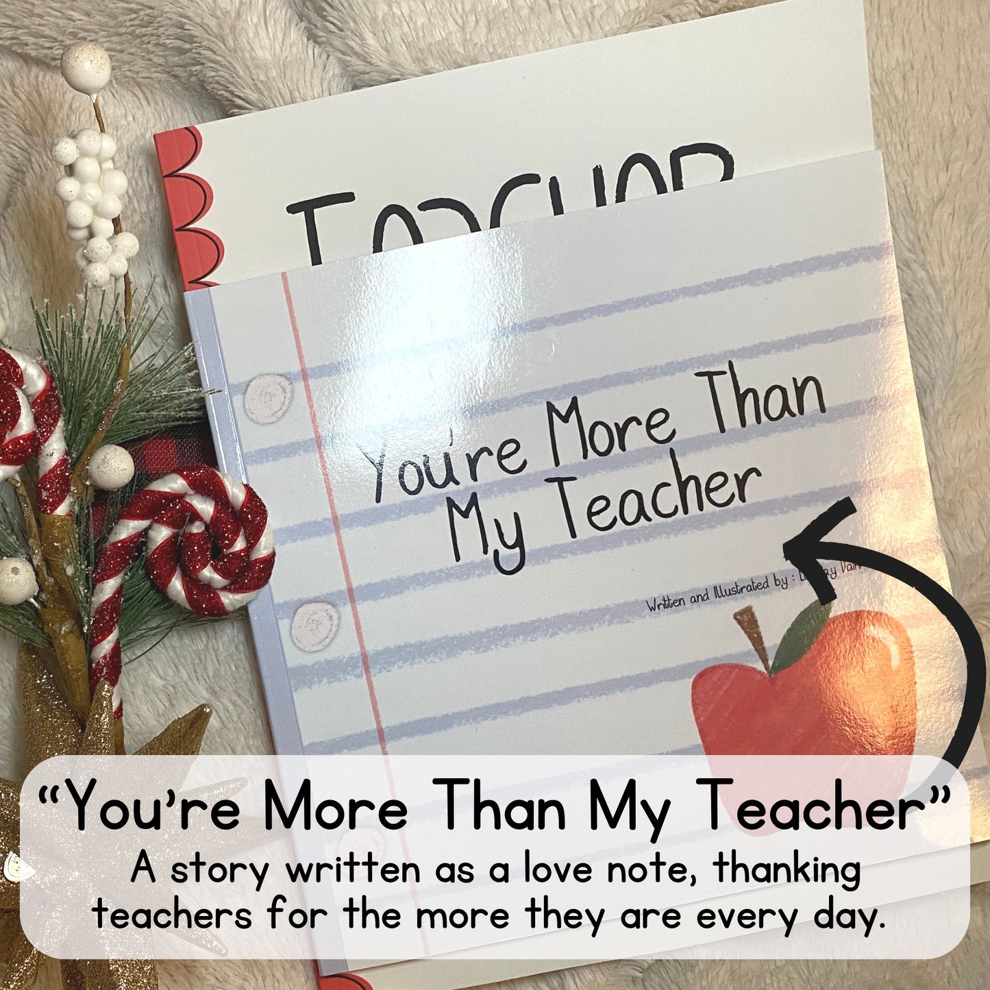 Image sharing the heart behind the book, "You're More Than My Teacher" a love note in the autographed story thats included in the teacher gift set self published through Amazon KDP and Kindle Direct Publishing.